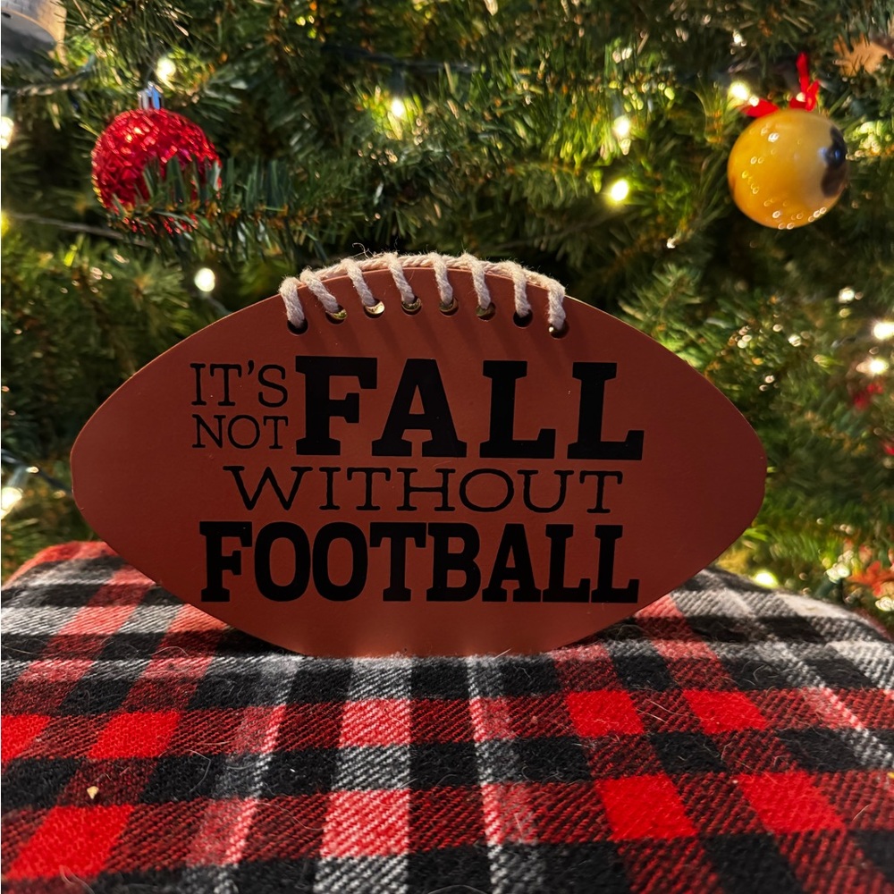 🏈 It's Not Fall Without Football Sign 🏈